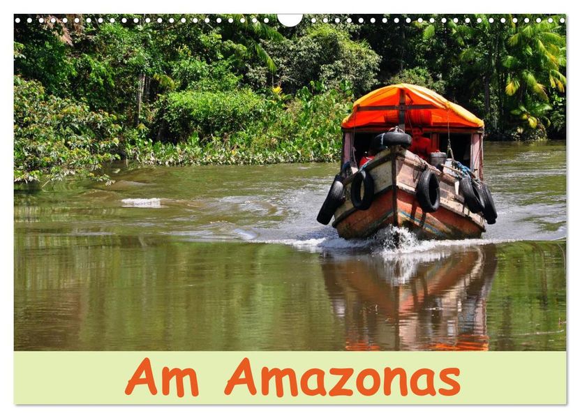 Am Amazonas (Wandkalender 2026 DIN A3 quer) CALVENDO Monatskalender