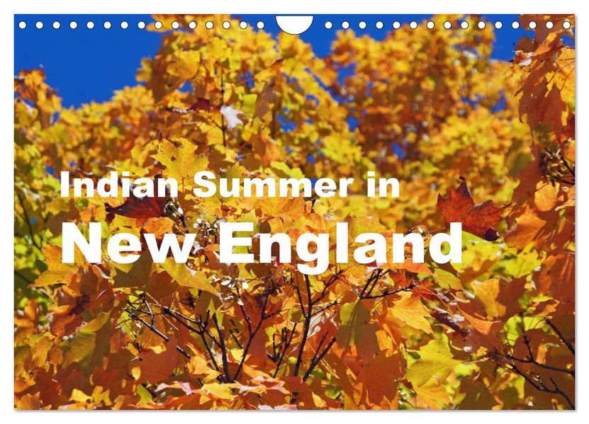 Indian Summer in New England (Wandkalender 2026 DIN A4 quer) CALVENDO Monatskalender