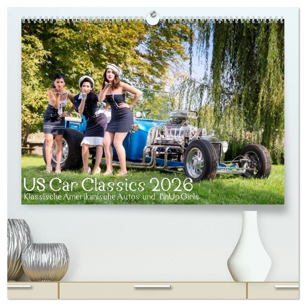 US Car Classics 2026 - Klassische amerikanische Autos und PinUp Girls (hochwertiger Premium Wandkalender 2026 DIN A2 quer) Kunstdruck in Hochglanz