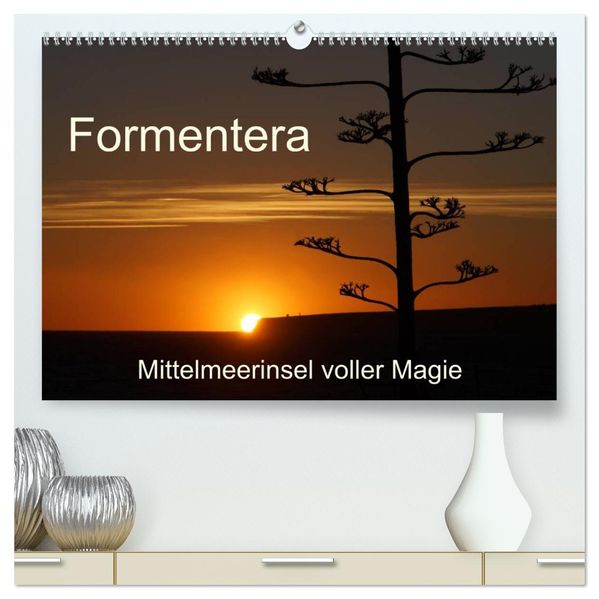 Formentera - Mittelmeerinsel voller Magie (hochwertiger Premium Wandkalender 2026 DIN A2 quer) Kunstdruck in Hochglanz