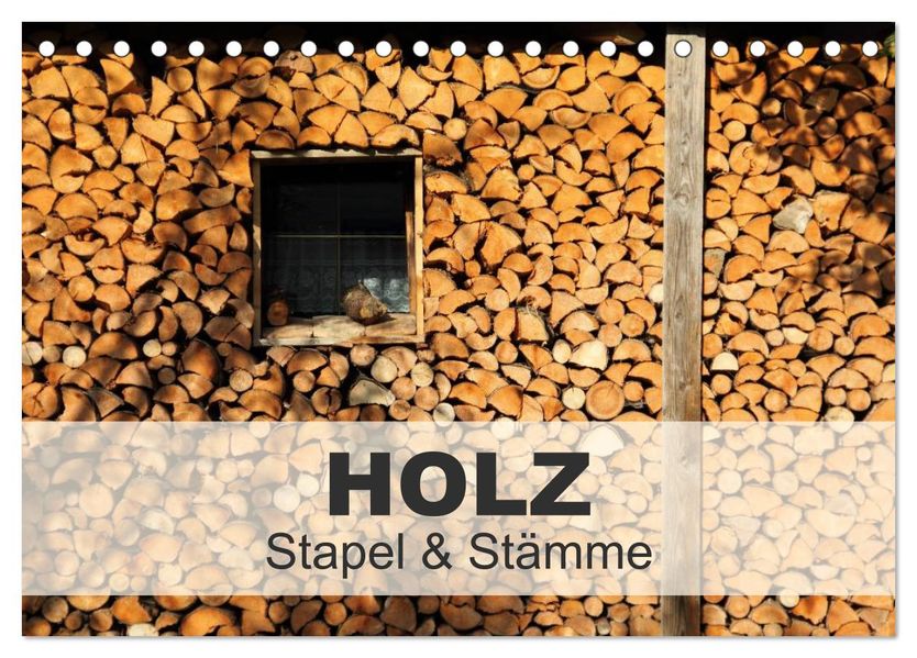 HOLZ - Stapel und Stämme (Tischkalender 2026 DIN A5 quer) CALVENDO Monatskalender