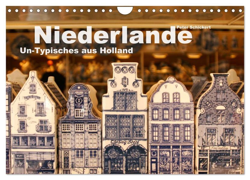Niederlande - Un-Typisches aus Holland (Wandkalender 2026 DIN A4 quer) CALVENDO Monatskalender