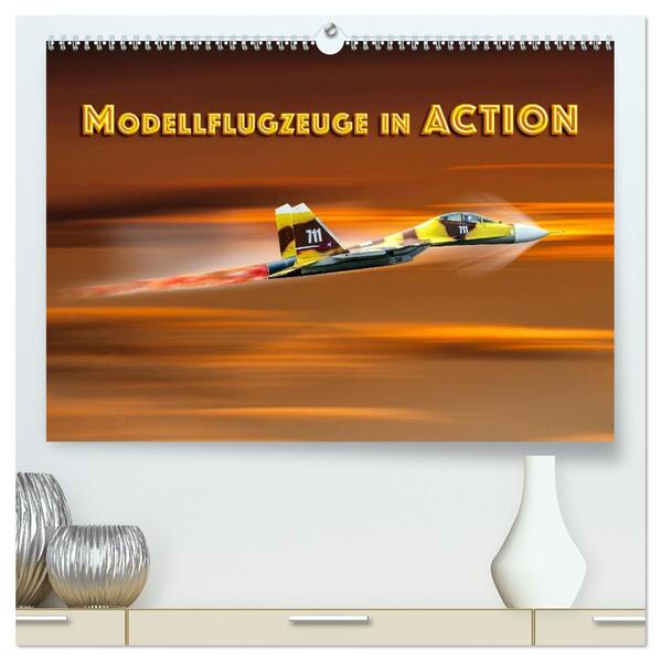 Modellflugzeuge in ACTION (hochwertiger Premium Wandkalender 2026 DIN A2 quer) Kunstdruck in Hochglanz