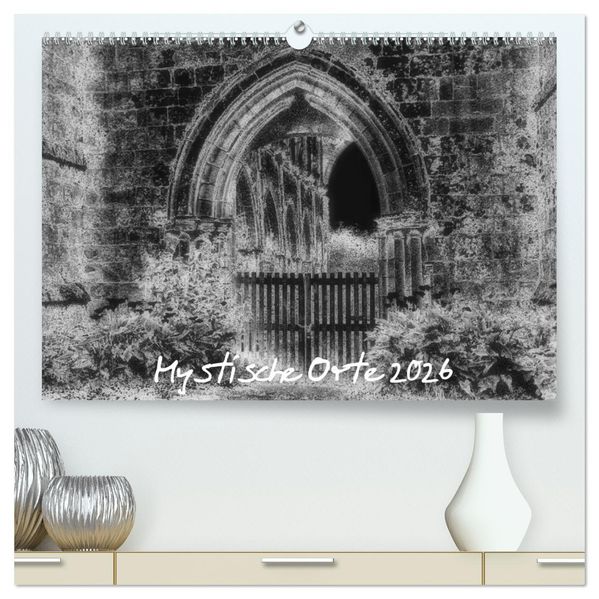 Mystische Orte 2026 (hochwertiger Premium Wandkalender 2026 DIN A2 quer) Kunstdruck in Hochglanz