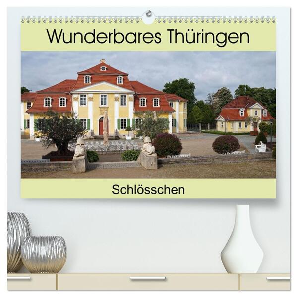 Wunderbares Thüringen - Schlösschen (hochwertiger Premium Wandkalender 2026 DIN A2 quer) Kunstdruck in Hochglanz