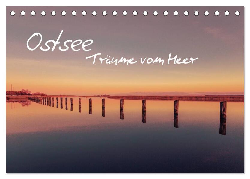 Ostsee - Träume vom Meer (Tischkalender 2026 DIN A5 quer) CALVENDO Monatskalender