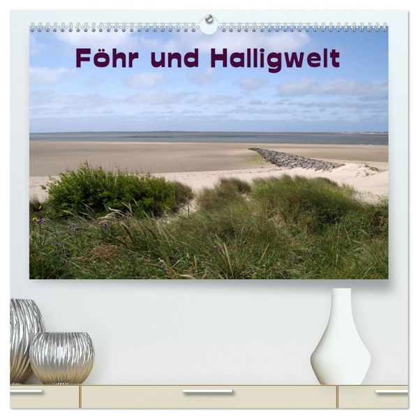 Föhr und Halligwelt 2026 (hochwertiger Premium Wandkalender 2026 DIN A2 quer) Kunstdruck in Hochglanz