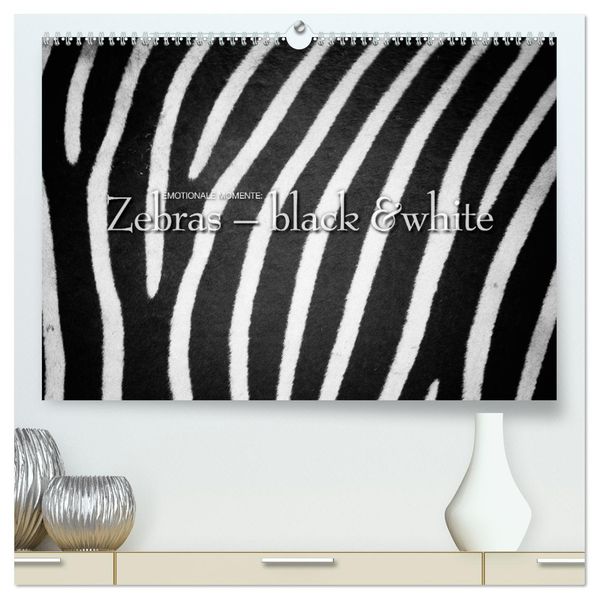 Emotionale Momente: Zebras - black & white. (hochwertiger Premium Wandkalender 2026 DIN A2 quer) Kunstdruck in Hochglanz