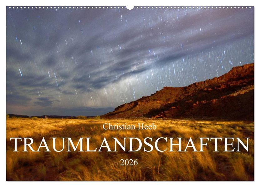 TRAUMLANDSCHAFTEN Christian Heeb (Wandkalender 2026 DIN A2 quer) CALVENDO Monatskalender