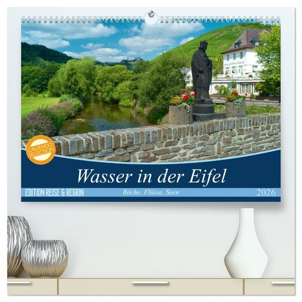 Bäche Flüsse Seen - Wasser in der Eifel (hochwertiger Premium Wandkalender 2026 DIN A2 quer) Kunstdruck in Hochglanz