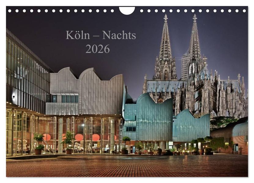 Köln - Nachts 2026 (Wandkalender 2026 DIN A4 quer) CALVENDO Monatskalender