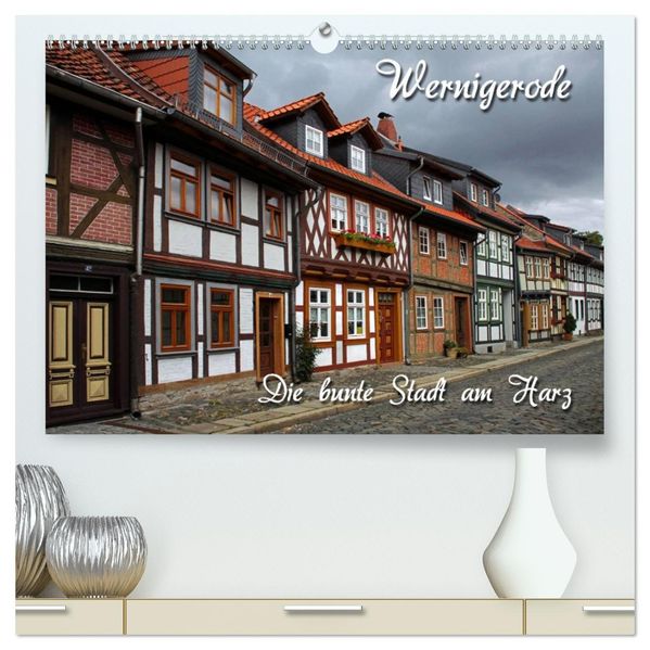 Wernigerode (hochwertiger Premium Wandkalender 2026 DIN A2 quer) Kunstdruck in Hochglanz