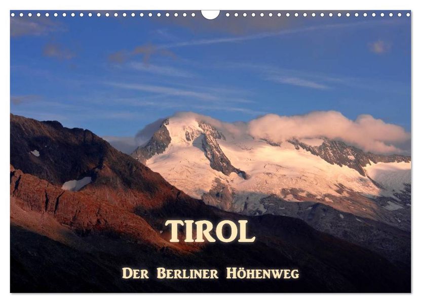 TIROL - Der Berliner Höhenweg (Wandkalender 2026 DIN A3 quer) CALVENDO Monatskalender