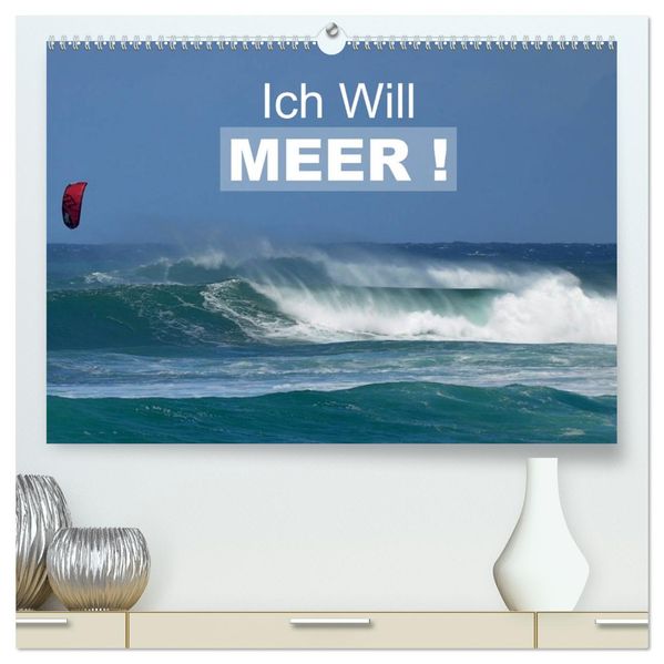Ich will Meer ! (hochwertiger Premium Wandkalender 2026 DIN A2 quer) Kunstdruck in Hochglanz