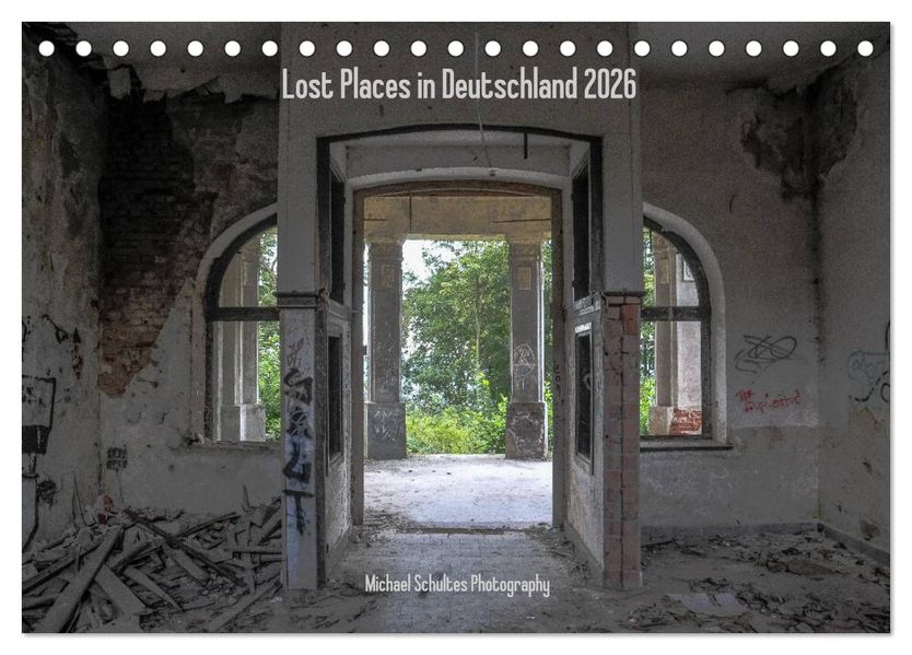 Lost Places in Deutschland 2026 (Tischkalender 2026 DIN A5 quer) CALVENDO Monatskalender