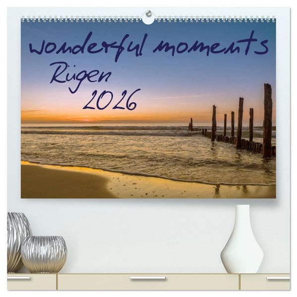 wonderful moments - Rügen 2026 (hochwertiger Premium Wandkalender 2026 DIN A2 quer) Kunstdruck in Hochglanz