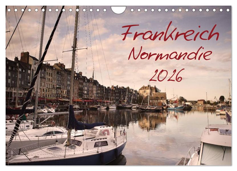 Frankreich Normandie (Wandkalender 2026 DIN A4 quer) CALVENDO Monatskalender