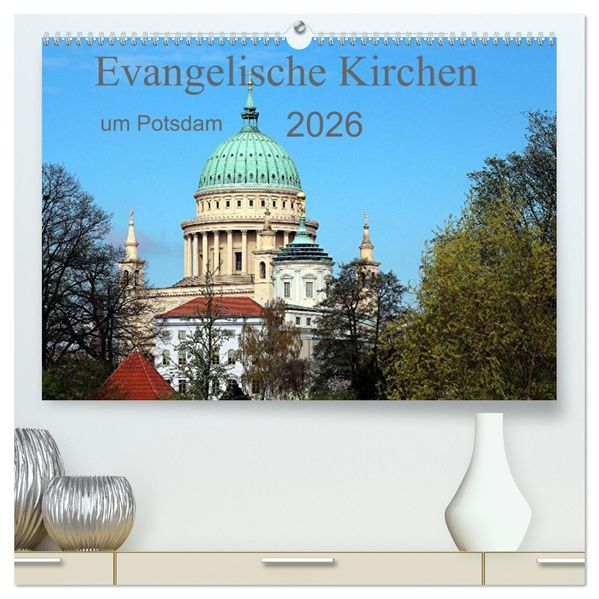 Evangelische Kirchen um Potsdam 2026 (hochwertiger Premium Wandkalender 2026 DIN A2 quer) Kunstdruck in Hochglanz