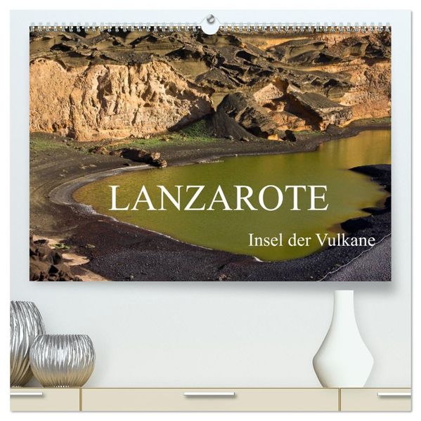 Lanzarote - Insel der Vulkane (hochwertiger Premium Wandkalender 2026 DIN A2 quer) Kunstdruck in Hochglanz