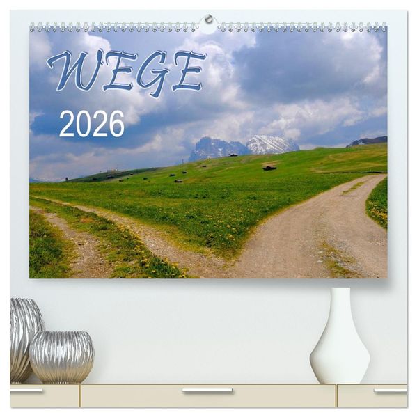 Wege 2026 (hochwertiger Premium Wandkalender 2026 DIN A2 quer) Kunstdruck in Hochglanz
