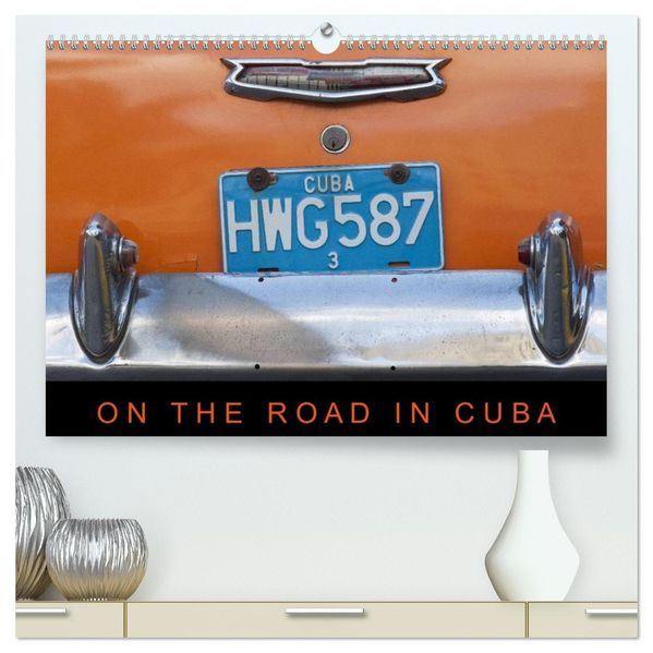 On the road in Cuba (hochwertiger Premium Wandkalender 2026 DIN A2 quer) Kunstdruck in Hochglanz