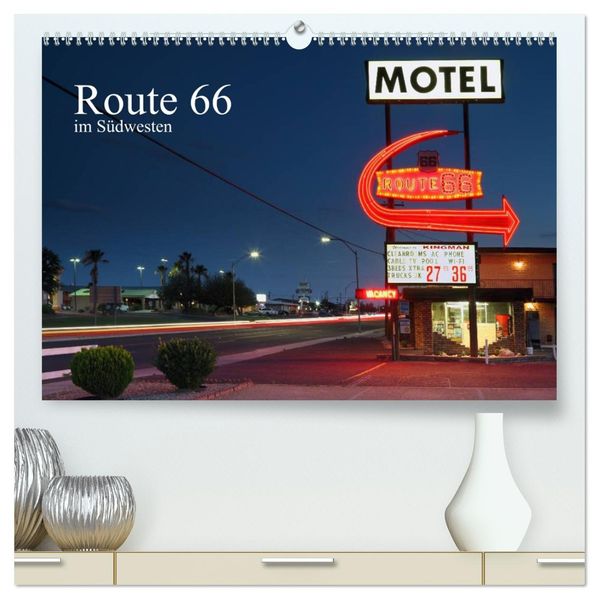 Route 66 im Südwesten (hochwertiger Premium Wandkalender 2026 DIN A2 quer) Kunstdruck in Hochglanz
