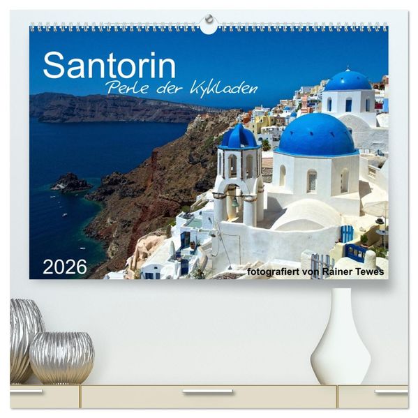Santorin - Perle der Kykladen (hochwertiger Premium Wandkalender 2026 DIN A2 quer) Kunstdruck in Hochglanz
