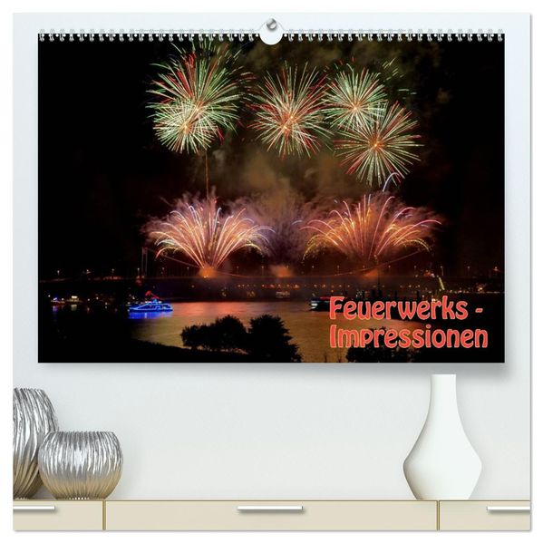 Feuerwerks - Impressionen (hochwertiger Premium Wandkalender 2026 DIN A2 quer) Kunstdruck in Hochglanz