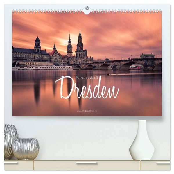 Barockstadt Dresden (hochwertiger Premium Wandkalender 2026 DIN A2 quer) Kunstdruck in Hochglanz