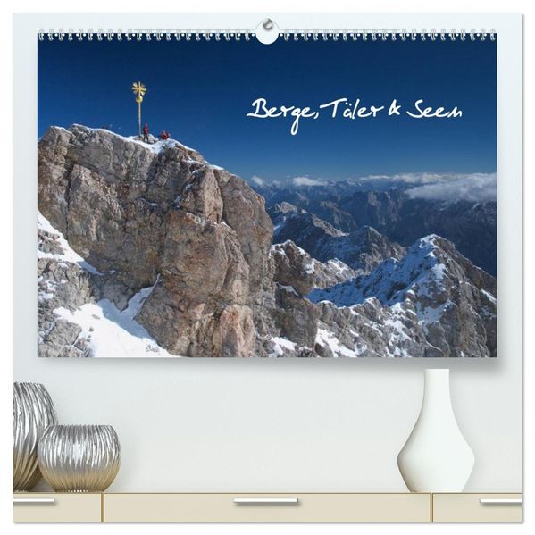 Berge Täler & Seen (hochwertiger Premium Wandkalender 2026 DIN A2 quer) Kunstdruck in Hochglanz