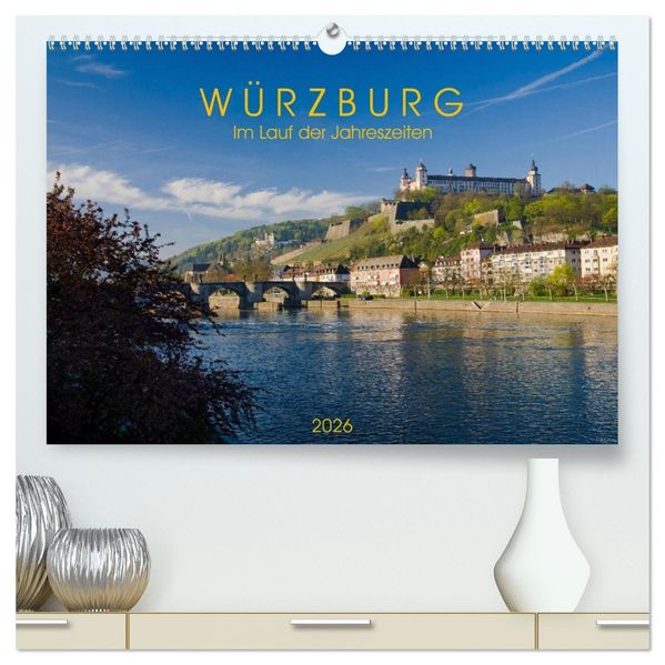 Würzburg - Im Lauf der Jahreszeiten (hochwertiger Premium Wandkalender 2026 DIN A2 quer) Kunstdruck in Hochglanz