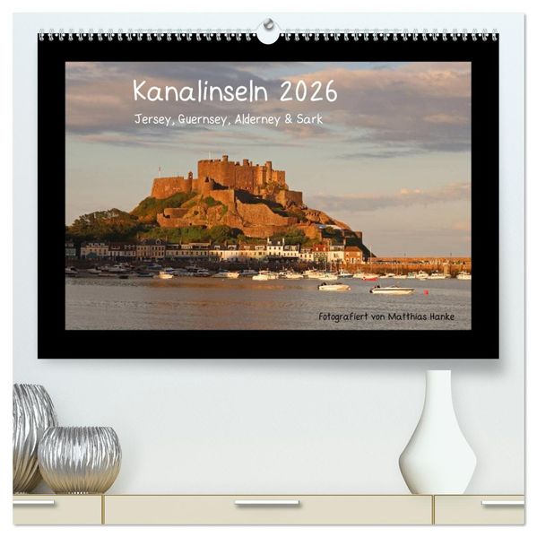 Kanalinseln 2026 (hochwertiger Premium Wandkalender 2026 DIN A2 quer) Kunstdruck in Hochglanz