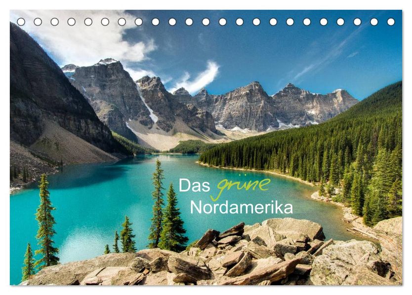 Das 'grüne' Nordamerika - Kanada und USA (Tischkalender 2026 DIN A5 quer) CALVENDO Monatskalender