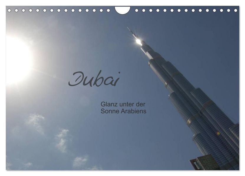 Dubai. Glanz unter der Sonne Arabiens (Wandkalender 2026 DIN A4 quer) CALVENDO Monatskalender