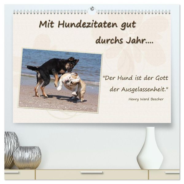 Mit Hundezitaten gut durchs Jahr (hochwertiger Premium Wandkalender 2026 DIN A2 quer) Kunstdruck in Hochglanz
