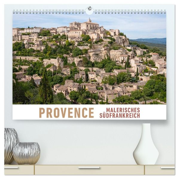 Provence: Malerisches Südfrankreich (hochwertiger Premium Wandkalender 2026 DIN A2 quer) Kunstdruck in Hochglanz