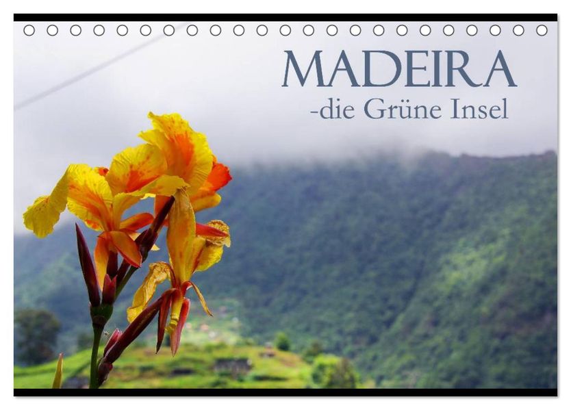 Madeira die Grüne Insel (Tischkalender 2026 DIN A5 quer) CALVENDO Monatskalender