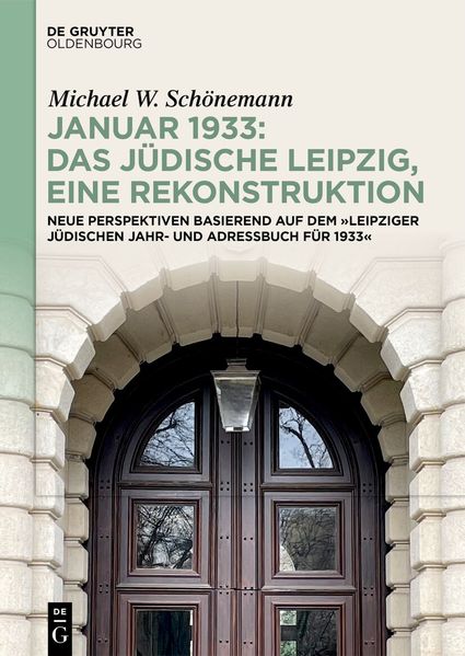 Januar 1933: Das jüdische Leipzig eine Rekonstruktion