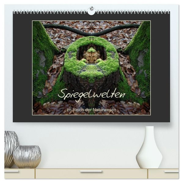 Spiegelwelten - Im Reich der Naturwesen (hochwertiger Premium Wandkalender 2026 DIN A2 quer) Kunstdruck in Hochglanz