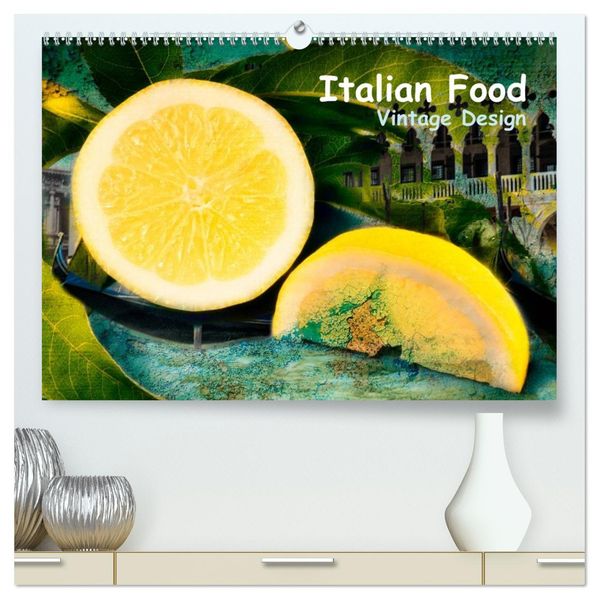 Italian Food - Vintage Design (hochwertiger Premium Wandkalender 2026 DIN A2 quer) Kunstdruck in Hochglanz