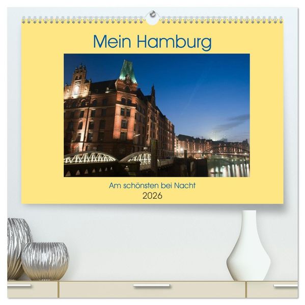 Mein Hamburg - Am schönsten bei Nacht (hochwertiger Premium Wandkalender 2026 DIN A2 quer) Kunstdruck in Hochglanz