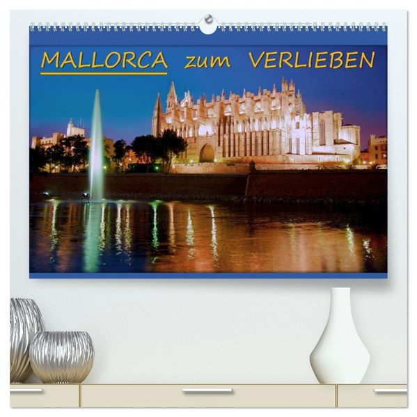 MALLORCA zum VERLIEBEN (hochwertiger Premium Wandkalender 2026 DIN A2 quer) Kunstdruck in Hochglanz