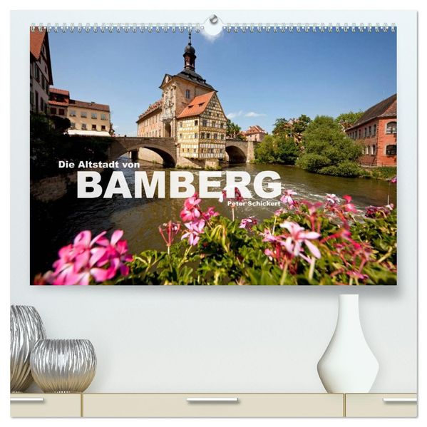 Die Altstadt von Bamberg (hochwertiger Premium Wandkalender 2026 DIN A2 quer) Kunstdruck in Hochglanz