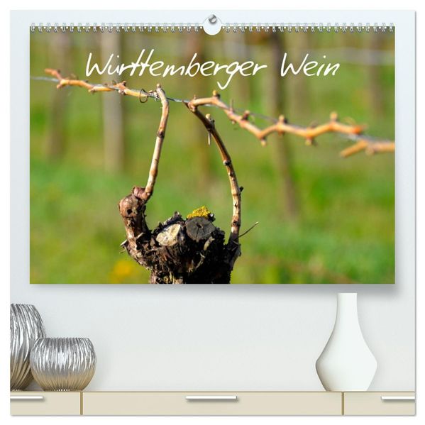 Württemberger Wein 2026 (hochwertiger Premium Wandkalender 2026 DIN A2 quer) Kunstdruck in Hochglanz