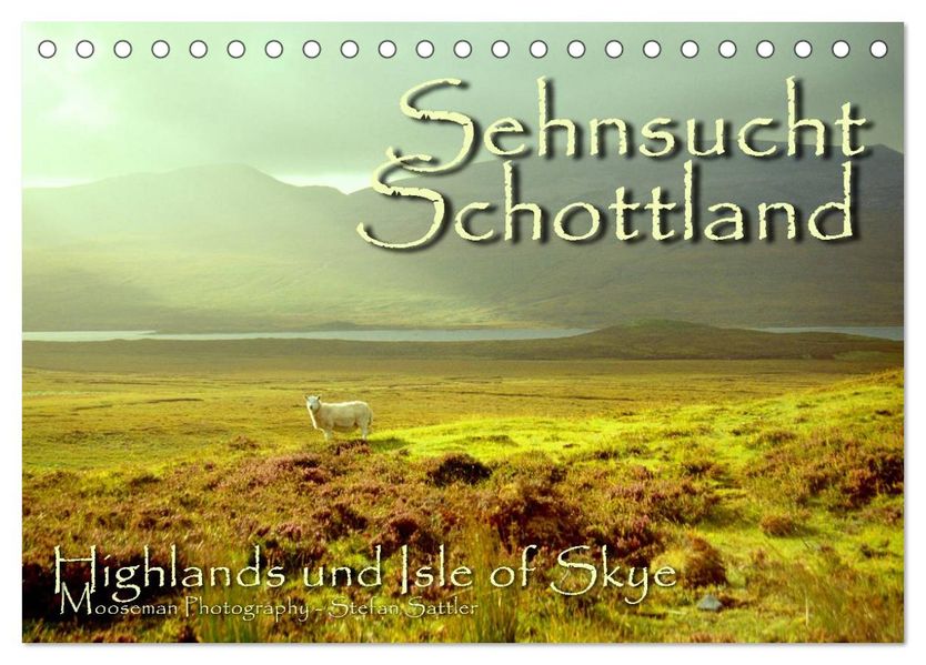 Sehnsucht Schottland (Tischkalender 2026 DIN A5 quer) CALVENDO Monatskalender