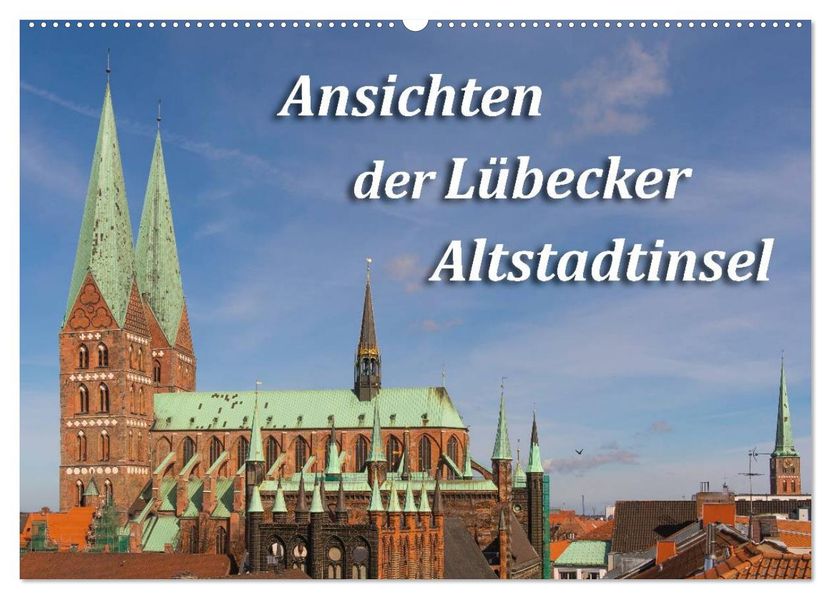 Ansichten der Lübecker Altstadtinsel (Wandkalender 2026 DIN A2 quer) CALVENDO Monatskalender