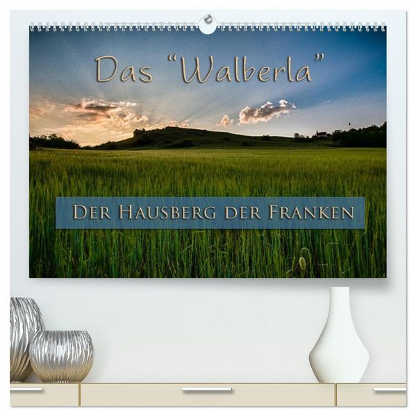 Das Walberla - Der Hausberg der Franken (hochwertiger Premium Wandkalender 2026 DIN A2 quer) Kunstdruck in Hochglanz
