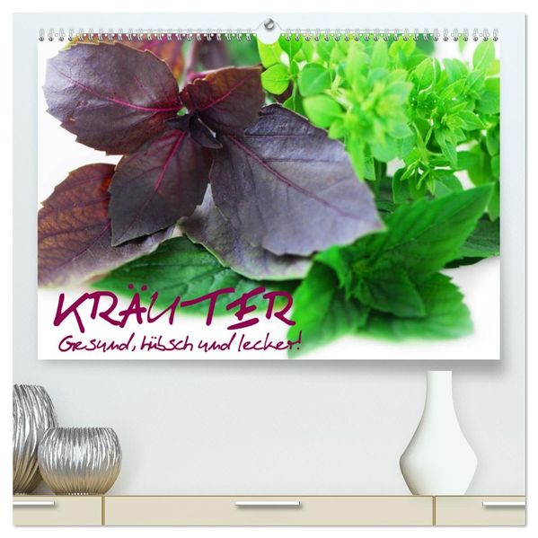 Kräuter - Gesund hübsch und lecker (hochwertiger Premium Wandkalender 2026 DIN A2 quer) Kunstdruck in Hochglanz