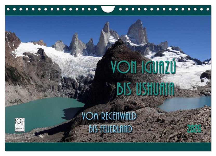 Von Iguazú bis Ushuaia - vom Regenwald bis Feuerland (Wandkalender 2026 DIN A4 quer) CALVENDO Monatskalender