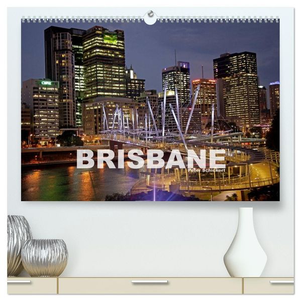 Brisbane (hochwertiger Premium Wandkalender 2026 DIN A2 quer) Kunstdruck in Hochglanz